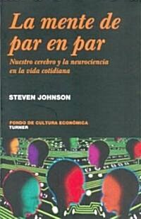 La Mente de Par en Par: Nuestro Cerebro y la Neurociencia de la Vida Cotidiana (Paperback)