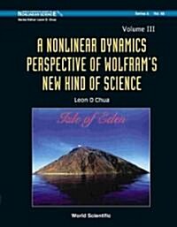 Nonlinear Dynamics Perspective of Wolframs New Kind of Science, a (Volume III) (Hardcover)