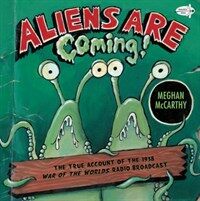 Aliens Are Coming!: The True Account of the 1938 War of the Worlds Radio Broadcast (Paperback)