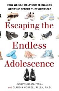 Escaping the Endless Adolescence (Hardcover, 1st)