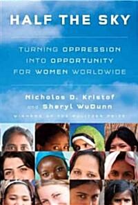 Half the Sky: Turning Oppression Into Opportunity for Women Worldwide (Hardcover, Deckle Edge)