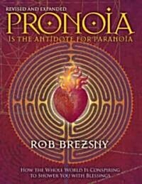 [중고] Pronoia Is the Antidote for Paranoia, Revised and Expanded: How the Whole World Is Conspiring to Shower You with Blessings (Paperback, Revised, Expand)