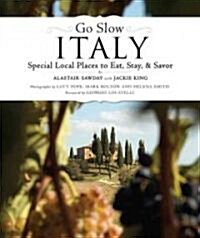 Go Slow Italy: Special Local Places to Eat, Stay and Savor (Paperback)