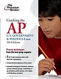 Cracking the AP U.S. Government & Politics Exam 2010 (Paperback, Study Guide)
