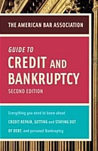 The American Bar Association Guide to Credit and Bankruptcy (Paperback, 2nd)