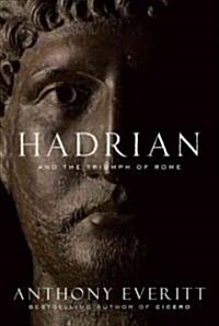 Hadrian and the Triumph of Rome (Hardcover, Deckle Edge)