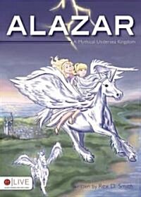 Alazar: A Mythical Undersea Kingdom (Paperback)