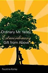 Ordinary Mr. Yalley, Extraordinary Gift from Above (Paperback)