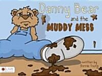 Danny Bear and the Muddy Mess (Paperback)