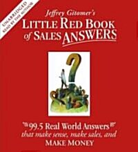 Little Red Book of Sales Answers: 99.5 Real Life Answers That Make Sense, Make Sales, and Make Money (Audio CD)