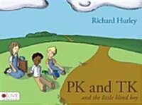 PK and TK and the Little Blind Boy (Paperback)