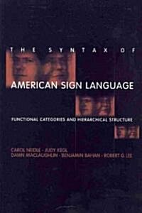 The Syntax of American Sign Language: Functional Categories and Hierarchical Structure (Paperback)