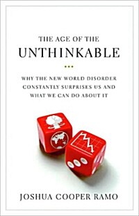 The Age of the Unthinkable (Hardcover, 1st)