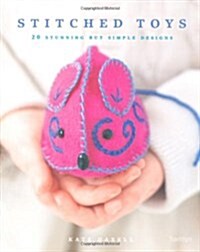 Stitched Toys: 20 Stunning But Simple Designs (Paperback)