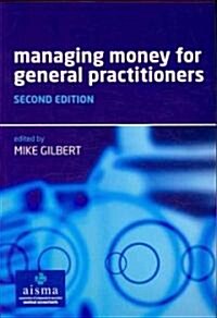 Managing Money for General Practitioners, Second Edition (Paperback, 2 ed)