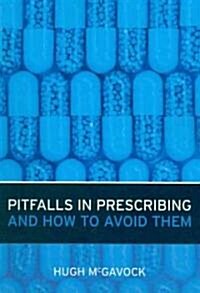 Pitfalls in Prescribing : and How to Avoid Them (Paperback)