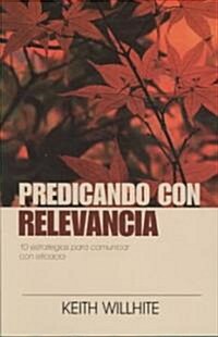 Predicando Con Relevancia (Paperback)