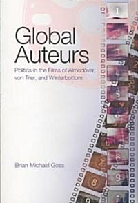 Global Auteurs: Politics in the Films of Almod?ar, Von Trier, and Winterbottom (Paperback)