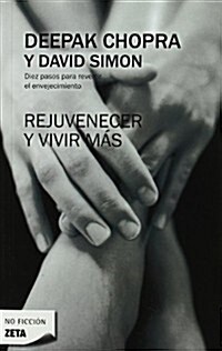 Rejuvenecer y vivir mas/ Grow Younger, Live Longer (Paperback, Translation)