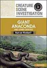 Giant Anaconda and Other Cryptids: Fact or Fiction? (Library Binding)
