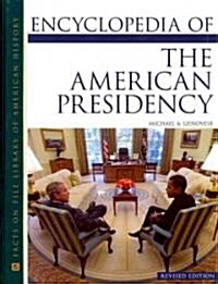 Encyclopedia of the American Presidency (Hardcover, Revised)