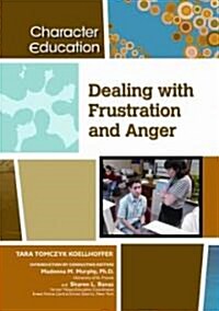 Dealing with Frustration and Anger (Library Binding)