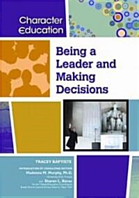 Being a Leader and Making Decisions (Library Binding)