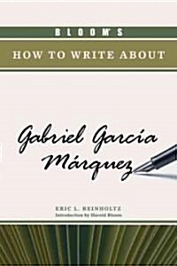 Blooms How to Write about Gabriel Garcia Marquez (Hardcover)