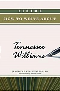 Blooms How to Write about Tennessee Williams (Hardcover)