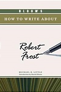 Blooms How to Write about Robert Frost (Hardcover)