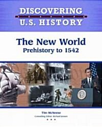 The New World: Prehistory-1542 (Library Binding)