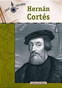 Hernan Cortes (Library Binding)