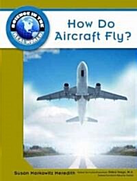 How Do Aircraft Fly? (Library Binding)
