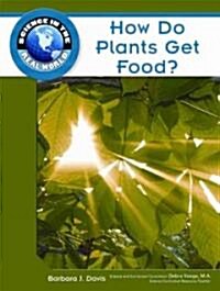 How Do Plants Get Food? (Hardcover)