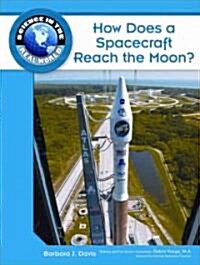 How Does a Spacecraft Reach the Moon? (Hardcover)