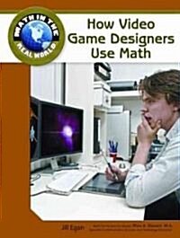 How Video Game Designers Use Math (Library Binding)