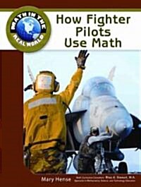 How Fighter Pilots Use Math (Library Binding)
