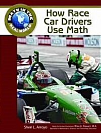 How Race Car Drivers Use Math (Library Binding)