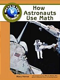 How Astronauts Use Math (Library Binding)