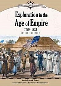 Exploration in the Age of Empire, 1750-1953 (Library Binding, Revised)