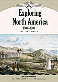 Exploring North America, 1800-1900 (Library Binding, Revised)