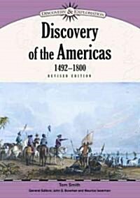 Discovery of the Americas, 1492-1800 (Library Binding, Revised)