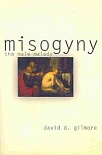 Misogyny: The Male Malady (Paperback)