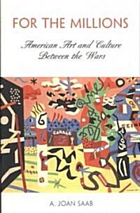 For the Millions: American Art and Culture Between the Wars (Paperback)