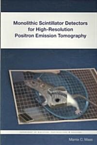 Monolithic Scintillator Detectors for High-Resolution Positron Emission Tomography (Paperback)