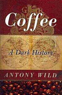 Coffee: A Dark History (Paperback)