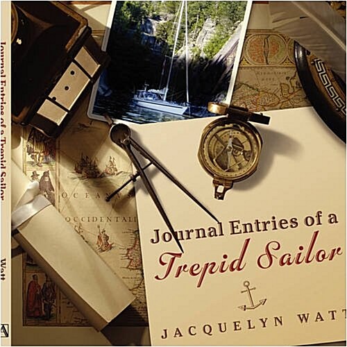 Journal Entries of a Trepid Sailor (Paperback)