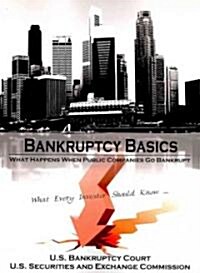 Bankruptcy Basics: What Happens When Public Companies Go Bankrupt - What Every Investor Should Know... (Paperback)