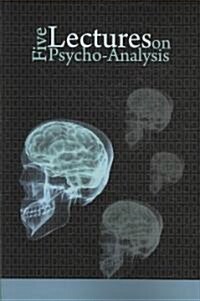 Five Lectures on Psycho-Analysis (Paperback)