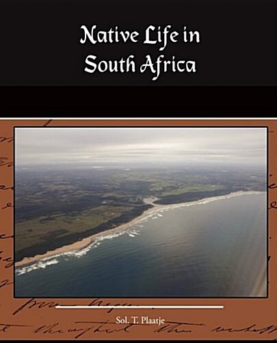 Native Life in South Africa (Paperback)